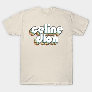 Celine Dion - Retro Rainbow Typography Faded Style T-Shirt